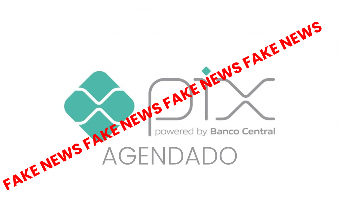 FAKE NEWS – Golpe do Pix agendado é boato, diz Banco Central